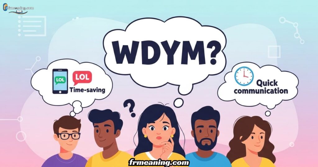 Why People Use WDYM Instead of Full Sentences